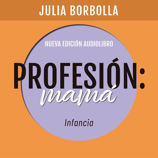 Profesión Mamá: Infancia - cover