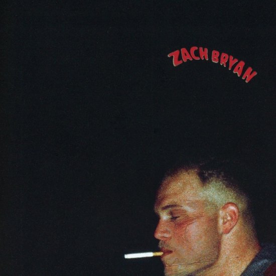 Albumhoes met de tekst ZACH BRYAN in rode letters. Een man met een sigaret in zijn mond op de voorgrond.