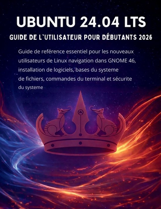 Ubuntu 24.04 Lts Guide De L'utilisateur Pour Débutants2026 - cover