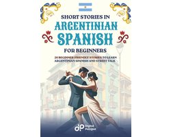 Spanish Short Stories- Short Stories in Argentinian Spanish for Beginners