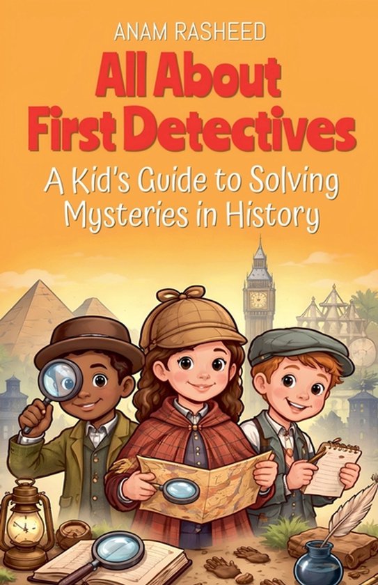 History Books for Kids- All About First Detectives, Anam Rasheed ...