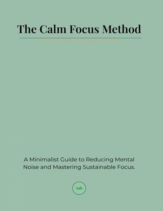 The Calm Focus Method - cover