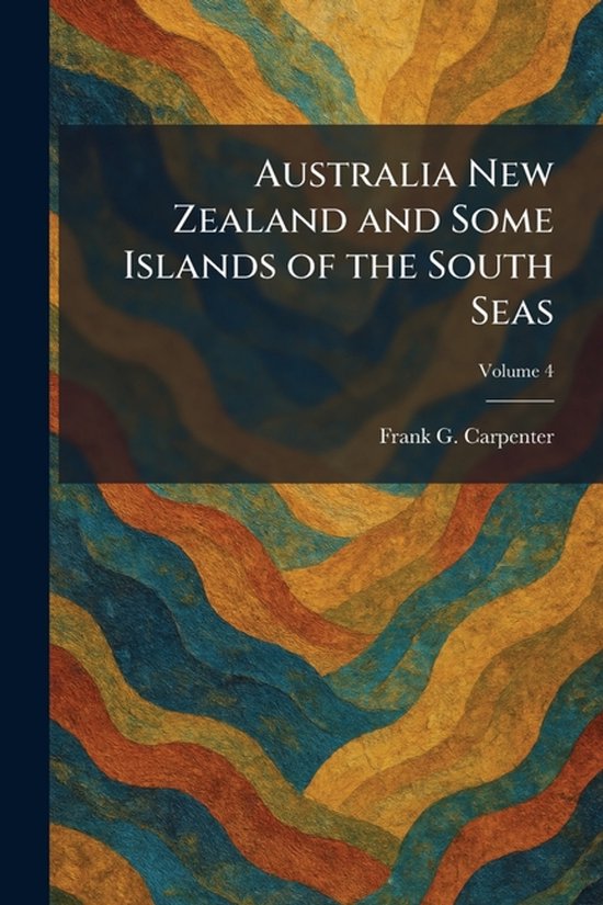 Australia New Zealand and Some Islands of the South Seas - cover