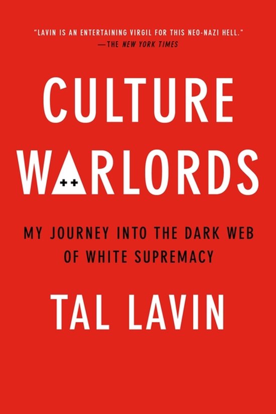 Culture Warlords My Journey Into the Dark Web of White Supremacy