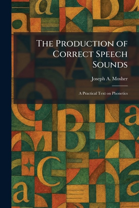 The Production of Correct Speech Sounds - cover