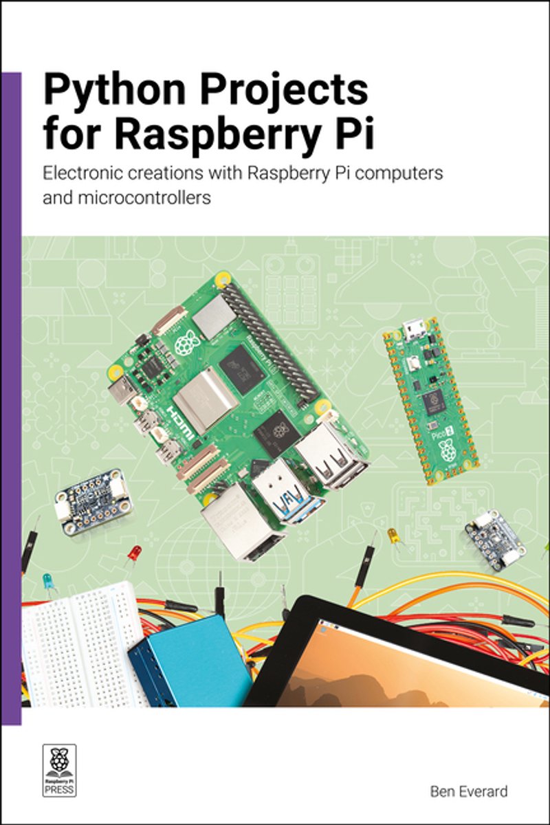 Python Projects For Raspberry Pi And Pico, Physical Computing For Work, Play, And Learning