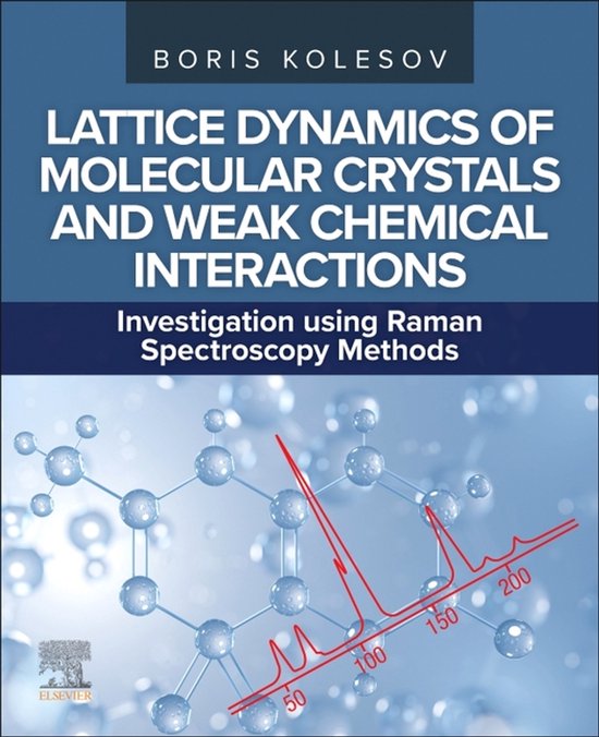 Lattice Dynamics of Molecular Crystals and Weak Chemical Int ... - cover