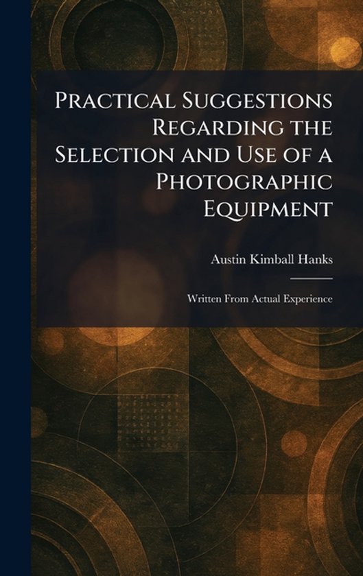 Practical Suggestions Regarding the Selection and Use of a P ... - cover