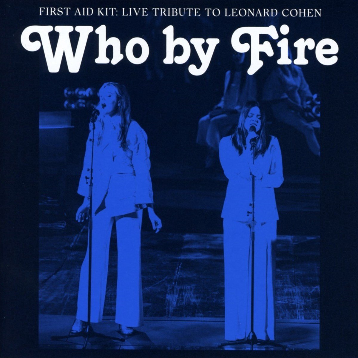Who By Fire - Live Tribute To Leonard Cohen