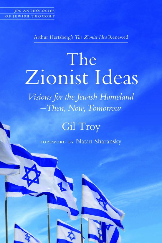 Couverture du livre intitulée 'The Zionist Ideas' et le texte 'Visions for the Jewish Homeland - Then, Now, Tomorrow' par Gil Troy. Plusieurs drapeaux israéliens flottent au premier plan sur un ciel bleu.