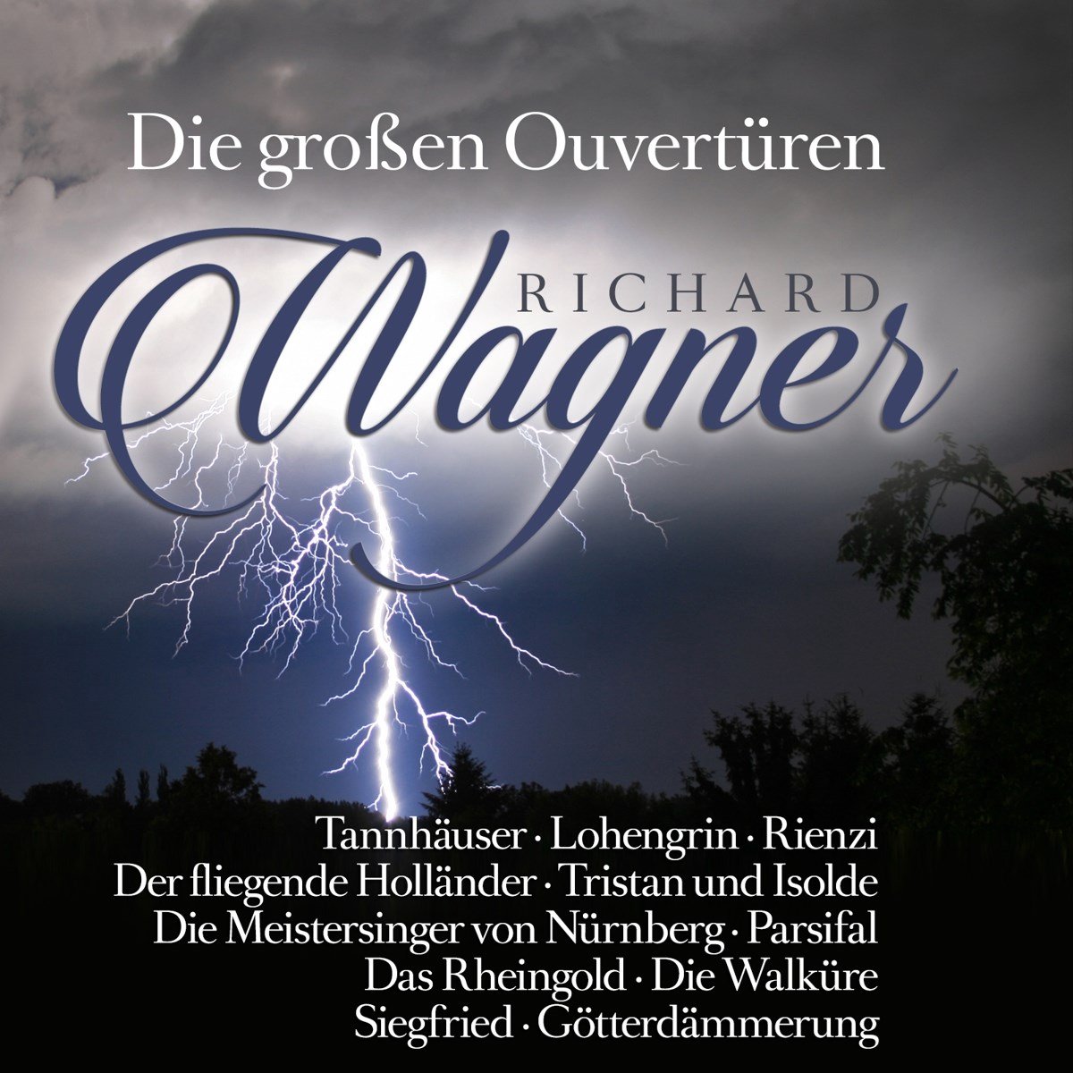 Richard Wagner: Die Grossen Ouv