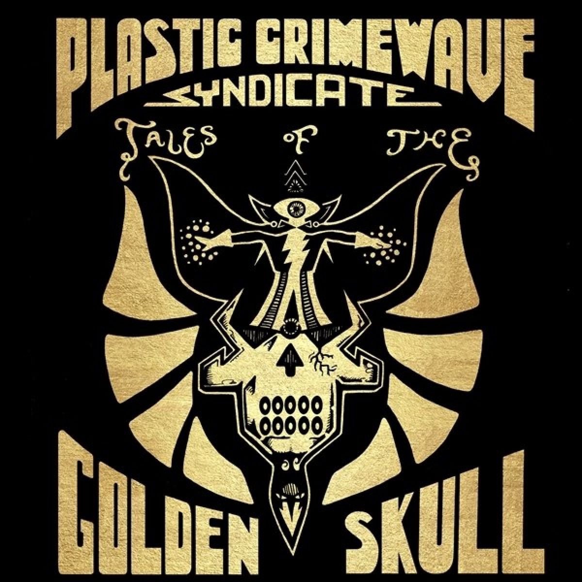 Plastic Crimewave Syndicate - Tales Of The Golden Skull (LP)