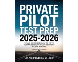 Private Pilot Test Prep 2025-2026: The All-in-One Ground School and Test Prep for Student Pilots, Featuring Realistic Questions and Key Flight Maneuve