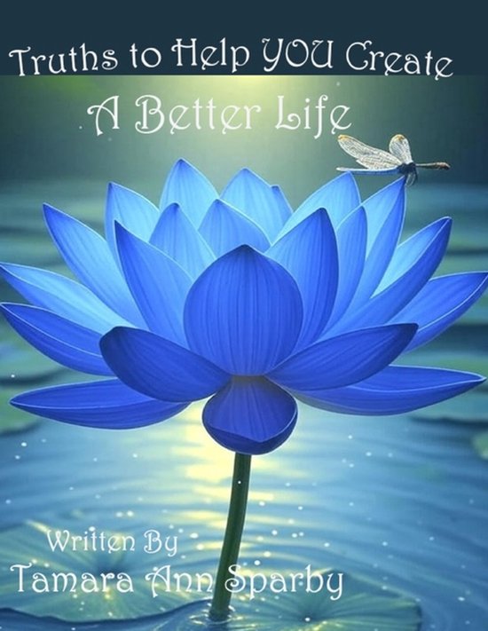 Truths to Help YOU Create A Better Life - cover