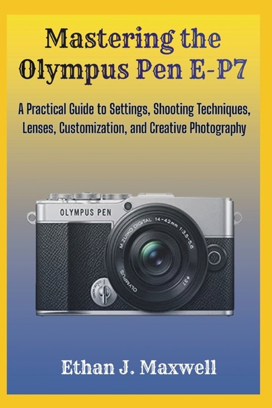 Mastering the Olympus Pen E-P7 - cover