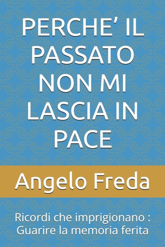 Il Libro del Perche'- Perche' Il Passato Non Mi Lascia in Pa ... - cover