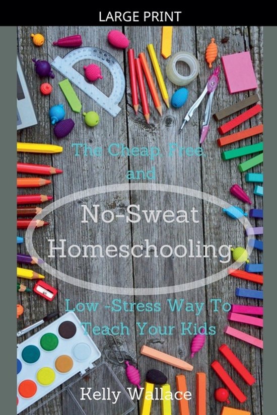 No-Sweat Homeschooling - The Cheap, Free, and Low-Stress Way ... - cover