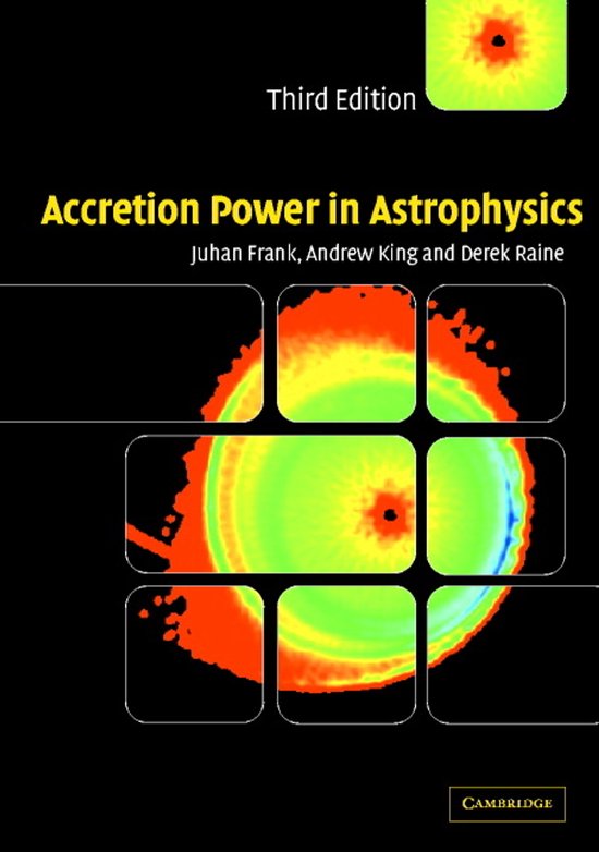 Accretion Power In Astrophysics Third Ed