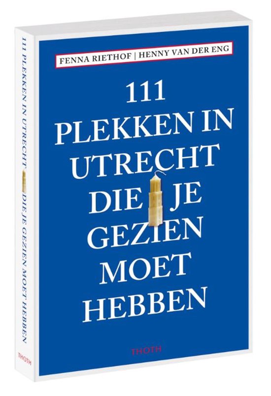 111 Plekken - 111 Plekken in Utrecht die je gezien moet hebben
