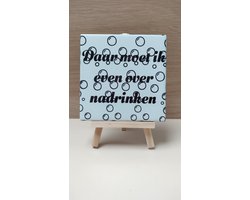 Wij & Blij - Daar moet ik even over nadrinken - bubbels - wijntje - biertje - tegeltje - blauw - zomaar - verjaardag - valentijn - kleinigheidje - verjaardag - vaderdag - moederdag - nieuw huis