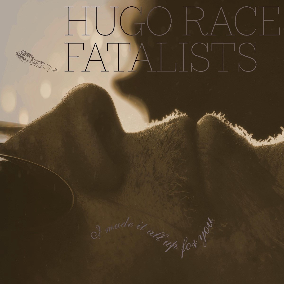 Hugo + Fatalists Race - I Made It All Up For You (LP)