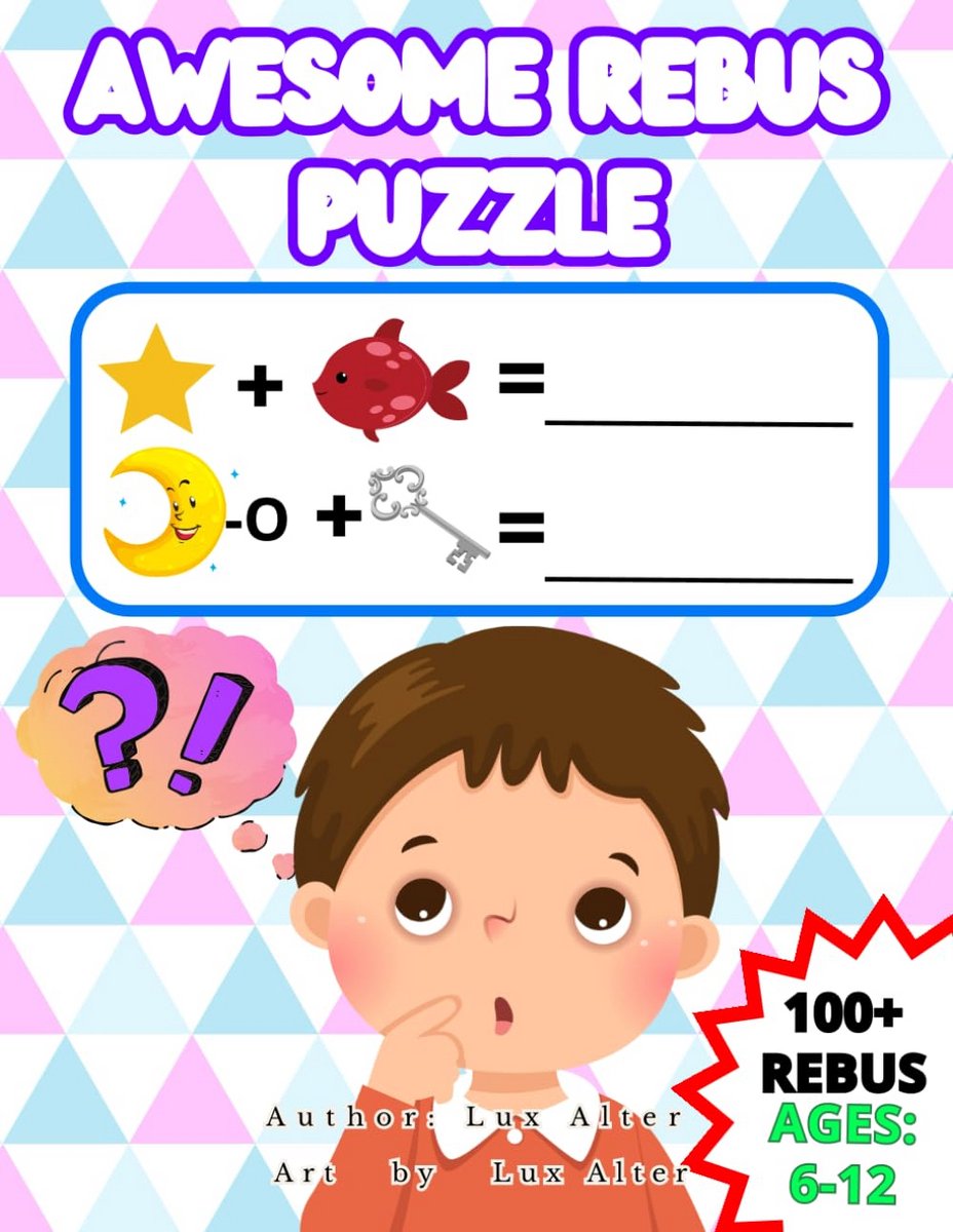 Rebus Puzzelboek voor Kinderen 6-12 Jaar: Woord- en Beeldpuzzels ter Stimulering van Probleemoplossend Vermogen