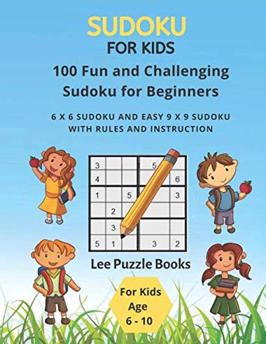 Leuke en Leerzame Sudoku Puzzelboeken voor Kinderen 6-10 Jaar: 6x6 en Makkelijke 9x9