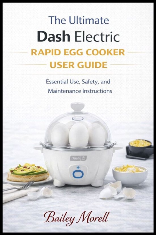 The ultimate Dash electric rapid egg cooker user guide - cover