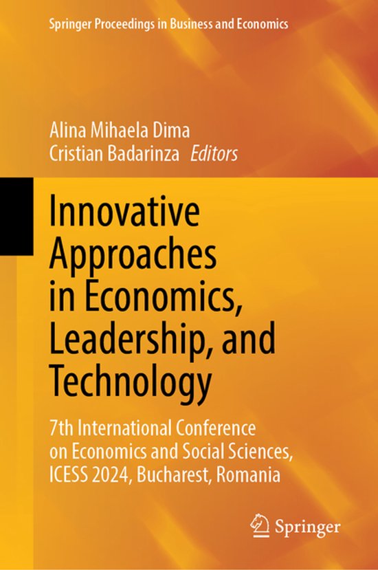 Springer Proceedings in Business and Economics- Innovative Approaches in Economics, Leadership, and Technology