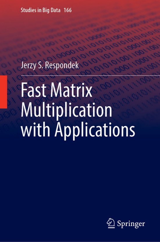 Studies in Big Data166- Fast Matrix Multiplication with Appl ... - cover