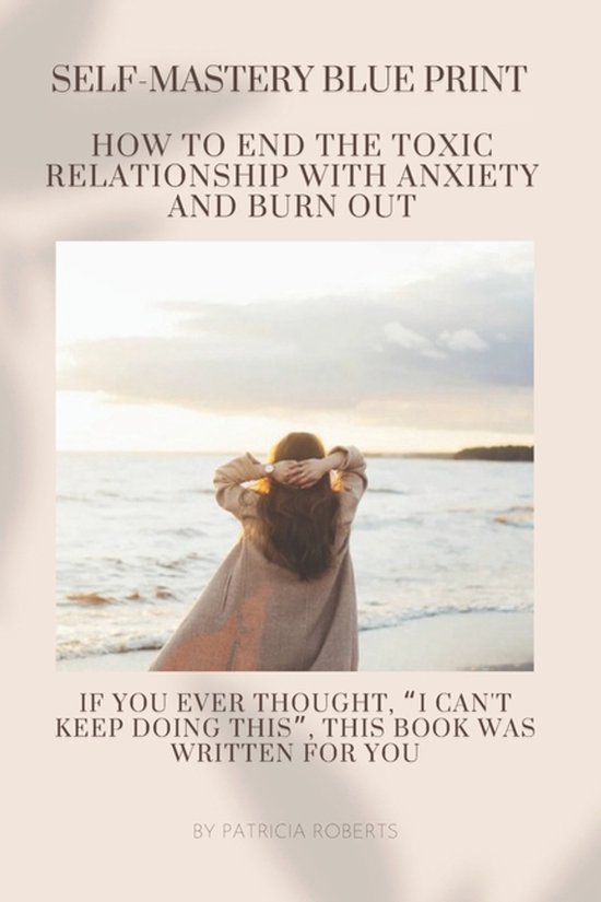THE SELF MASTERY BLUEPRINT- How to End the Toxic Relationshi ... - cover