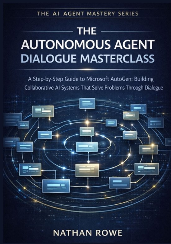 The AI Agent Mastery-The Autonomous Agent Dialogue Mastercla ... - cover