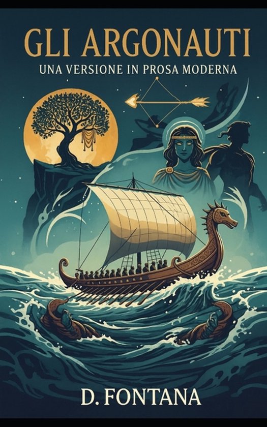 Una Versione in Prosa Moderna- Gli Argonauti