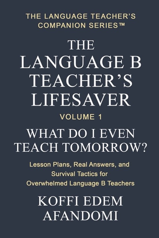 The Language Teacher's Companion-The Language B Teacher's Li ... - cover