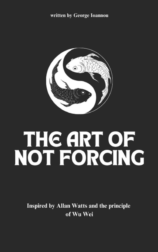 The Art of Not Forcing - cover