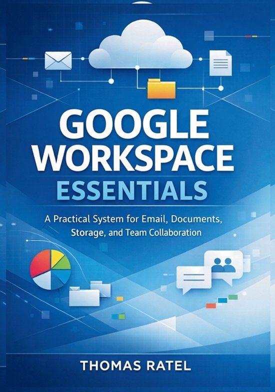 Google Workspace Essentials | 9798244726084 | Thomas Ratel | Boeken | bol