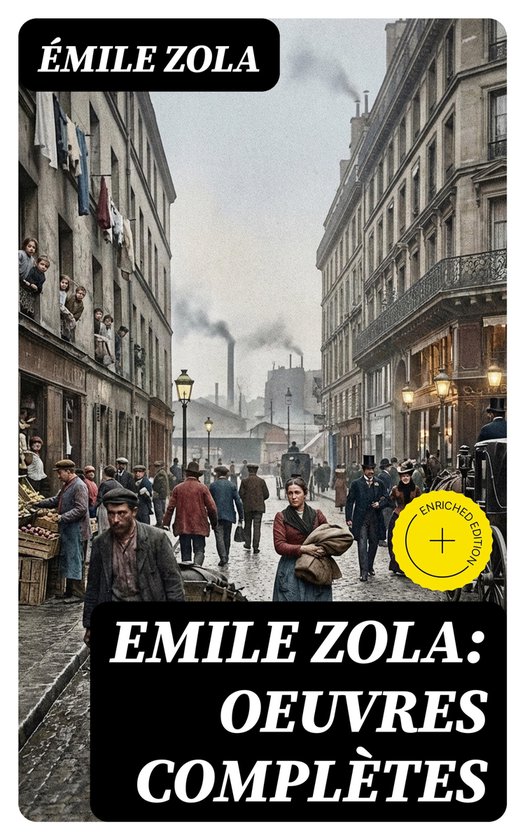 Couverture du livre 'ÉMILE ZOLA: OEUVRES COMPLÈTES' avec une scène de rue du XIXe siècle.