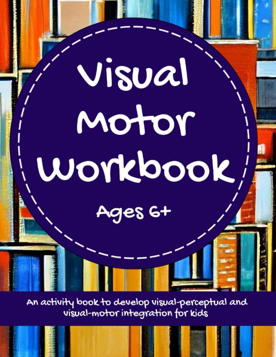 Visueel Motorisch Werkboek: Oefeningen voor Hand-Oog Coördinatie en Schrijven voor Kinderen vanaf 6 Jaar