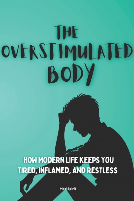 The Health Systems-The Overstimulated Body - cover