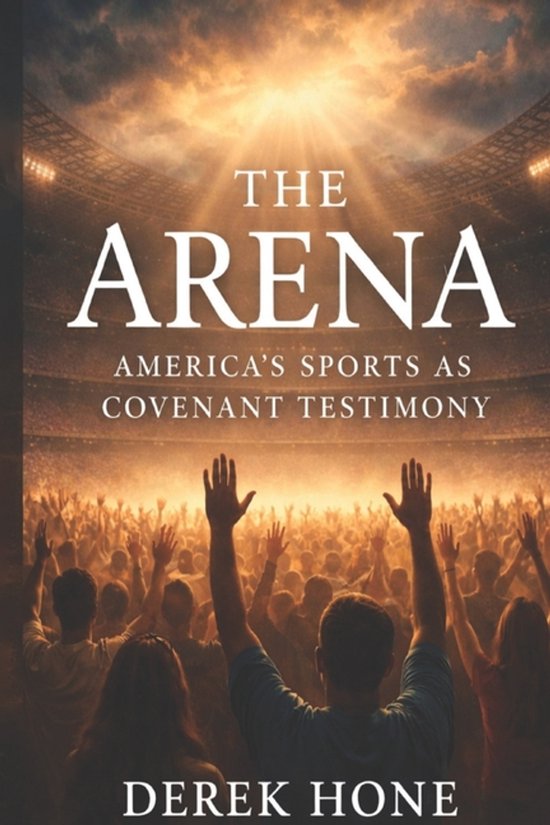 Nation-The Arena America's Sports as Covenant Testimony - cover