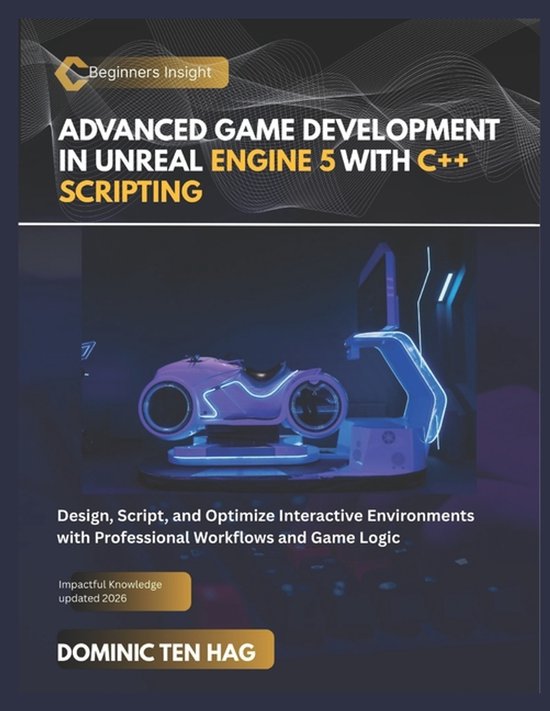 Advanced Game Development in Unreal Engine 5 with C++ Scripting ...