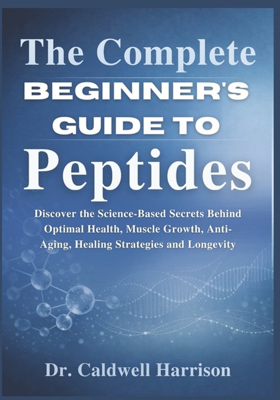 The Complete Beginner's Guide to Peptides - cover