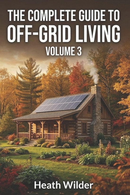 The Complete Guide to Off-Grid Living-The Complete Guide to  ... - cover