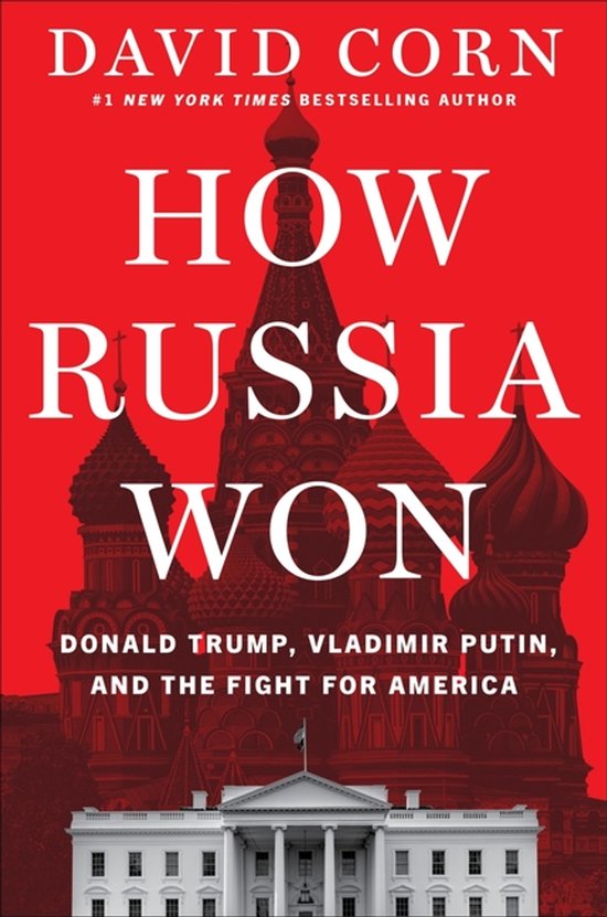 Boek "How Russia Won" door David Corn, met een rode achtergrond en afbeelding van de Sint-Basiliuskathedraal en het Witte Huis.