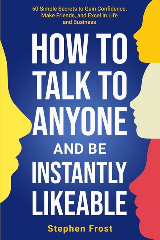 How to Talk to Anyone and Be Instantly Likeable - cover