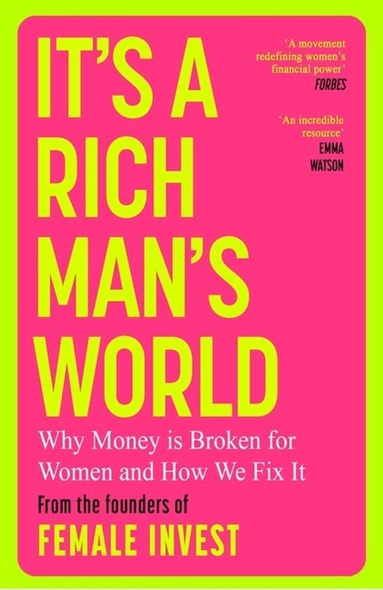 Boek met de titel 'It's A Rich Man's World' in grote, gele letters op een roze achtergrond. De ondertitel luidt 'Why Money is Broken for Women and How We Fix It'.