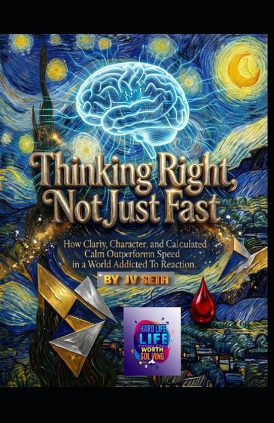 Hard Life Problems Worth Solving- Thinking Right, Not Just F ... - cover