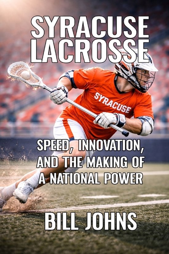 The Sacred Game- Syracuse Lacrosse - cover