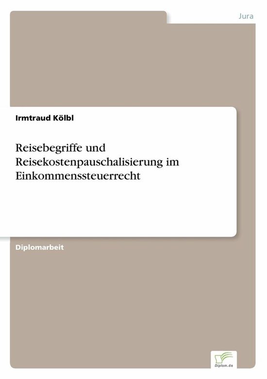 Reisebegriffe und Reisekostenpauschalisierung im Einkommenss ... - cover