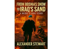 From Bosnia’s Snow to Iraq’s Sand: A Medic’s Love Story